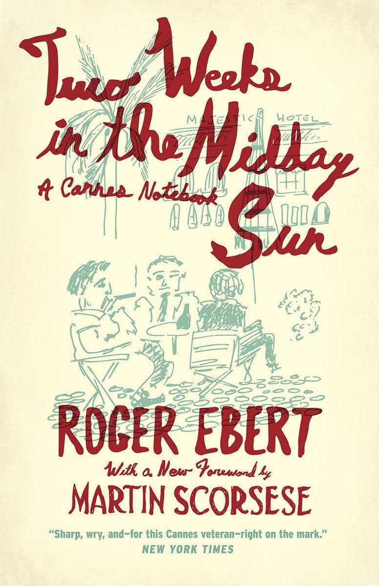 « Two Weeks in the Midday Sun, A Cannes Notebook » de Roger Ebert (Éditions Andrews & McMeel, 1987)