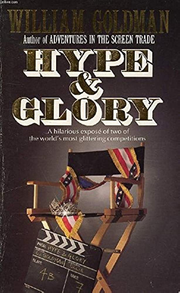 « Hype and Glory » de William Goldman (Éditions Time Warner Paperbacks,1991)